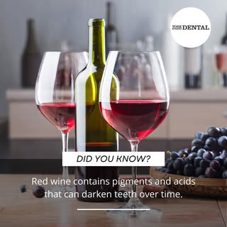 red wine pigments can discolor teeth.